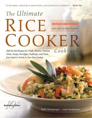 THE ULTIMATE RICE COOKER COOKBOOK: 250 NO-FAIL RECIPES FOR PILAFS, RISOTTOS, POL