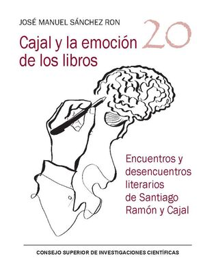 CAJAL Y LA EMOCION DE LOS LIBROS : ENCUENTROS Y DESENCUENTR