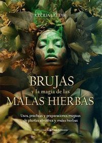 BRUJAS Y LA MAGIA DE LAS MALAS HIERBAS