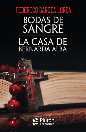 BODAS DE SANGRE. LA CASA DE BERNARDA ALBA