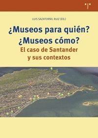 ¿MUSEOS PARA QUIÉN? ¿MUSEOS CÓMO?