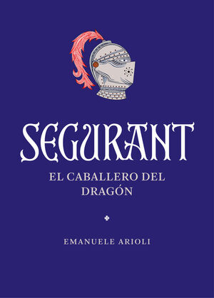 SEGURANT:EL CABALLERO DEL DRAGON