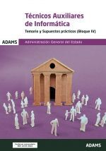 TECNICOS AUXILIARES DE INFORMATICA - TEMARIO Y SUPUESTOS PRACTICOS ( BLOQUE IV)