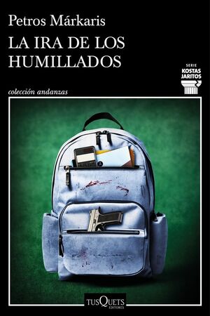 LA IRA DE LOS HUMILLADOS (SERIE KOSTAS JARITOS 16)