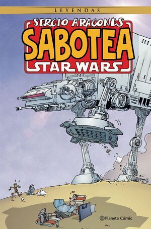 SERGIO ARAGONÉS SABOTEA STAR WARS