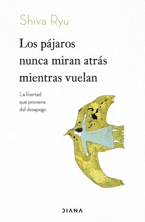 LOS PÁJAROS NUNCA MIRAN ATRÁS MIENTRAS VUELAN