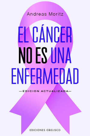 CÁNCER NO ES UNA ENFERMEDAD, EL (N.E)