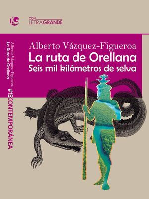 LA RUTA ORELLANA (EDICION EN LETRA GRANDE)