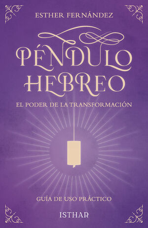 PÉNDULO HEBREO - EL PODER DE LA TRANSFORMACIÓN