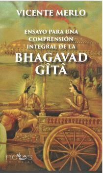 ENSAYO PARA UNA COMPRENSIÓN INTEGRAL DE LA BHAGAVAD GITA