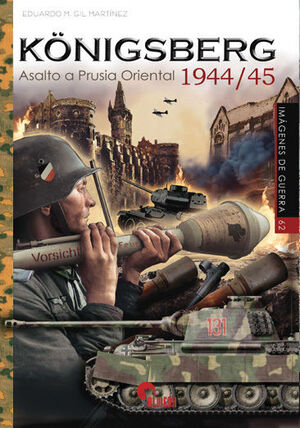 KONIGSBERG 1944/45- ASALTO A PRUSIA ORIENTAL