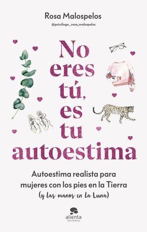 NO ERES TÚ, ES TU AUTOESTIMA