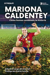 MARIONA CALDENTEY. CÓMO HEMOS CAMBIADO LA HISTORIA