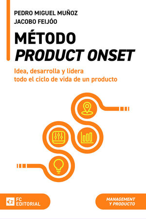 METODO PRODUCT ONSET. IDEA, DESARROLLA Y LIDERA TODO EL CIC