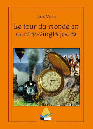 LE TOUR DU MONDE EN QUATRE VINGTS JOURS