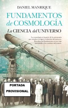 FUNDAMENTOS DE COSMOLOGÍA (N.E.) LA CIENCIA DEL UNIVERSO