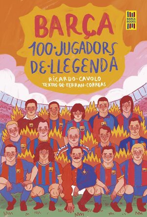 BARÇA. 100 JUGADORS DE LLEGEND