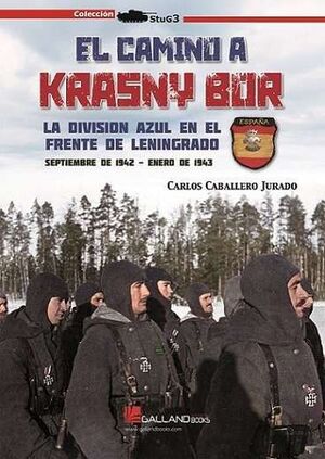 CAMINO A KRASNY BOR LA DIVISION AZUL