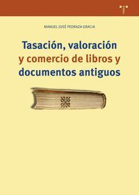 TASACIÓN, VALORACIÓN Y COMERCIO DE LIBROS Y DOCUMENTOS ANTIGUOS