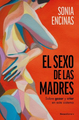 SEXO DE LAS MADRES, EL (MADRES: LA REVOL