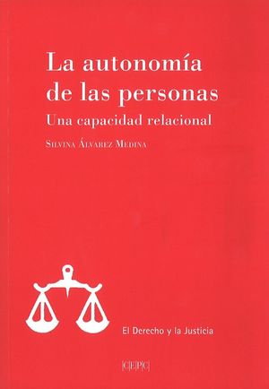 LA AUTONOMÍA DE LAS PERSONAS. UNA CAPACIDAD RELACIONAL