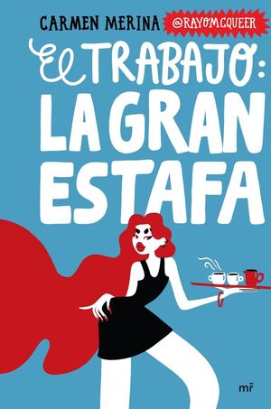 EL TRABAJO: LA GRAN ESTAFA