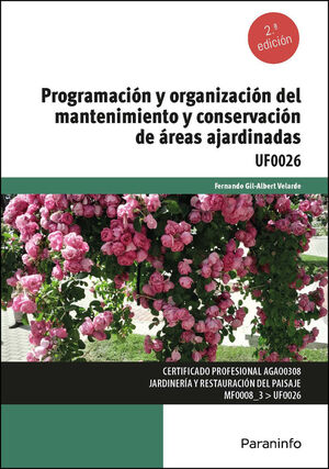 UF0026 PROGRAMACIÓN Y ORGANIZACIÓN DEL MANTENIMIENTO Y CONSERVACIÓN DE ÁREAS AJARDINADAS