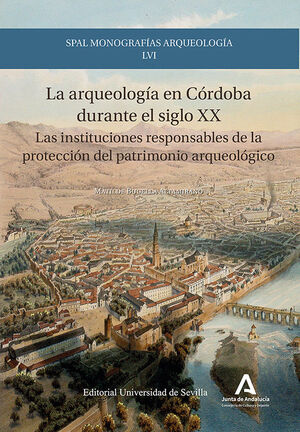 LA ARQUEOLOGÍA EN CÓRDOBA DURANTE EL SIGLO XX