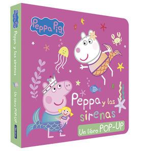 PEPPA PIG POP-UP. PEPPA Y LAS SIRENAS