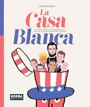 LA CASA BLANCA. HISTORIA ILUSTRADA DE LOS PRESIDENTES DE LOS EE. UU. DE GEORGE W