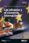 ADUANAS Y EL COMERCIO INTERNACIONAL, LAS (4ª ED)