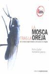 LA MOSCA TRAS LA OREJA