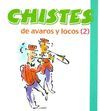 CHISTES DE AVAROS Y LOCOS 2