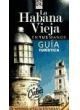 LA HABANA VIEJA EN TUS MANOS.GUIA TURISTICA