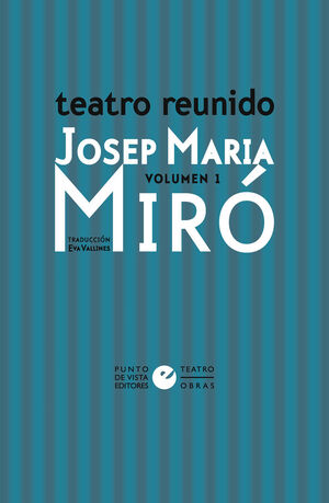 TEATRO REUNIDO DE JOSEP MARIA MIRÓ VOL. 1